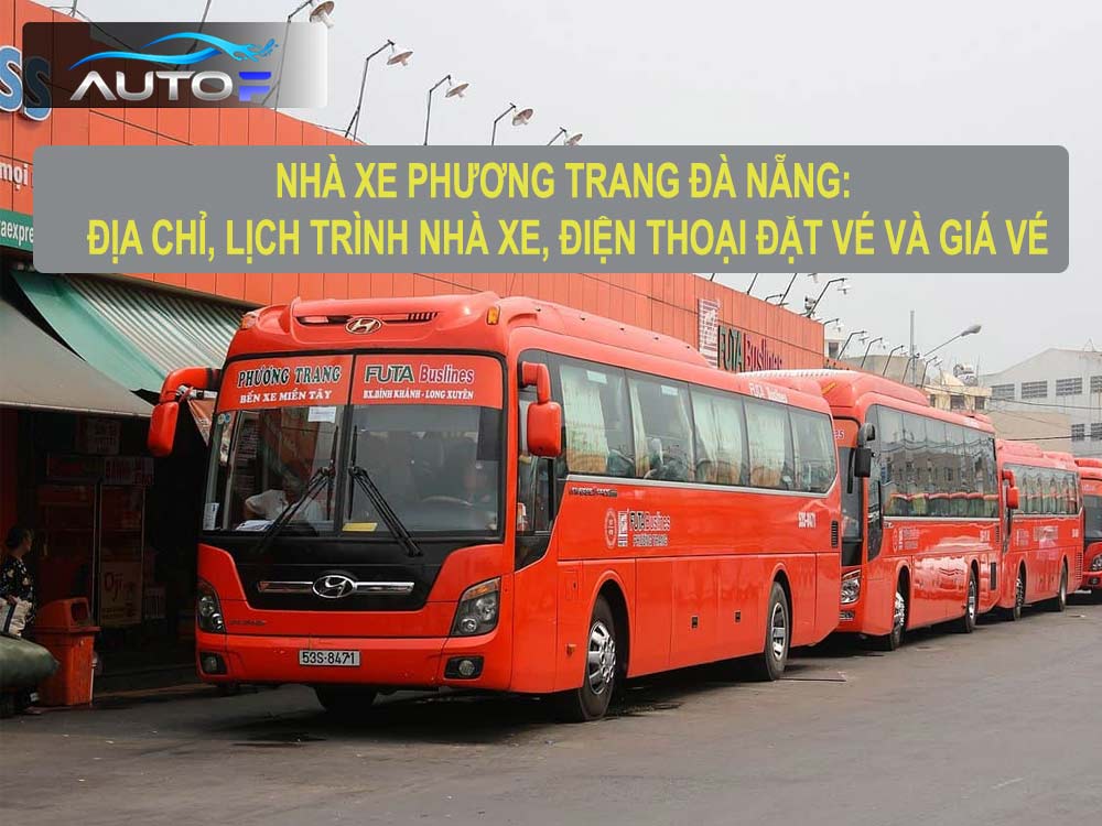 Nhà xe Phương Trang Đà Nẵng: Địa chỉ, lịch trình nhà xe, điện thoại đặt vé và giá vé